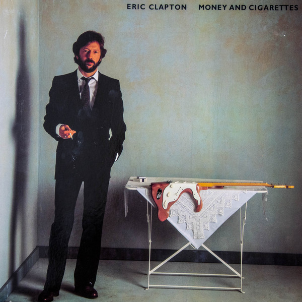 Eric Clapton ‎– Money And Cigarettes