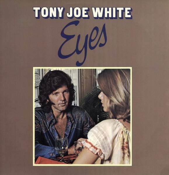Tony Joe White ‎– Eyes