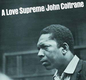 John Coltrane ‎– A Love Supreme