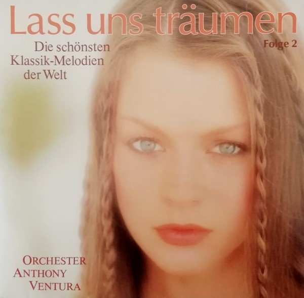 Orchester Anthony Ventura ‎– Liebesträume - Folge 2 - Die Schönsten Klassik-Melodien Der Welt