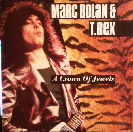 Marc BolanT.Rex ‎– A Crown Of Jewels