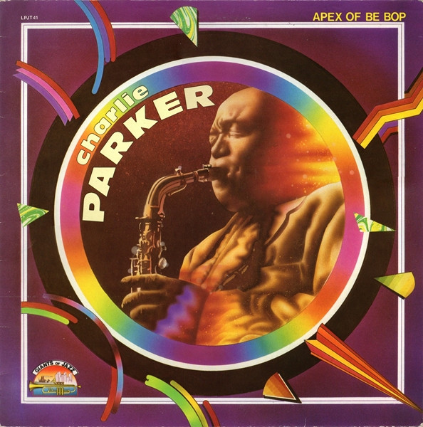 Charlie Parker ‎– Apex Of Be Bop Vol. 2