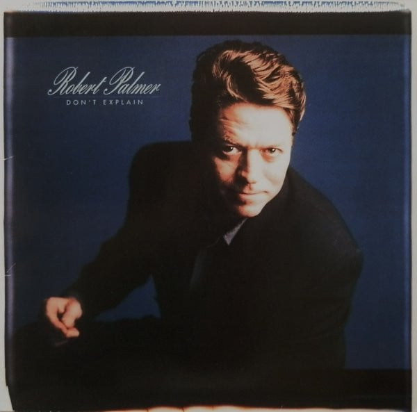 Robert Palmer ‎– Don't Explain