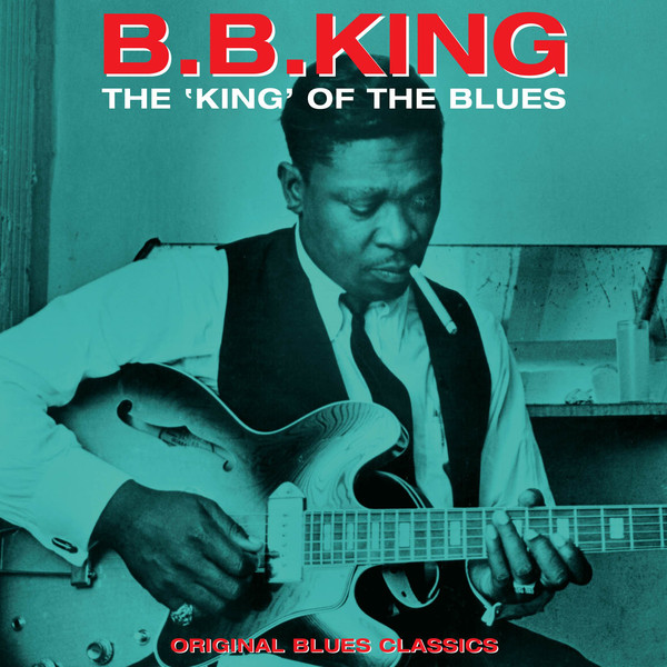 B.B. King ‎– The King Of The Blues - Original Blues Classics
