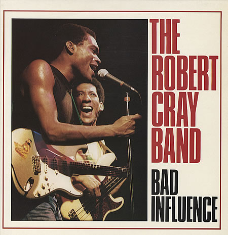 The Robert Cray Band ‎– Bad Influence