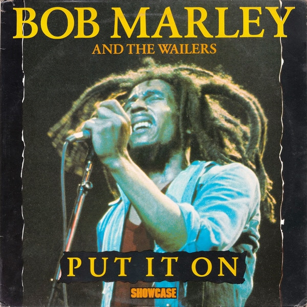 Bob Marley And The Wailers ‎– Put It On