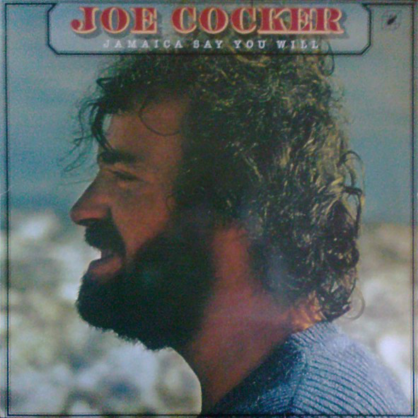 Joe Cocker ‎– Jamaica Say You Will