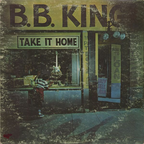 B.B. King ‎– Take It Home