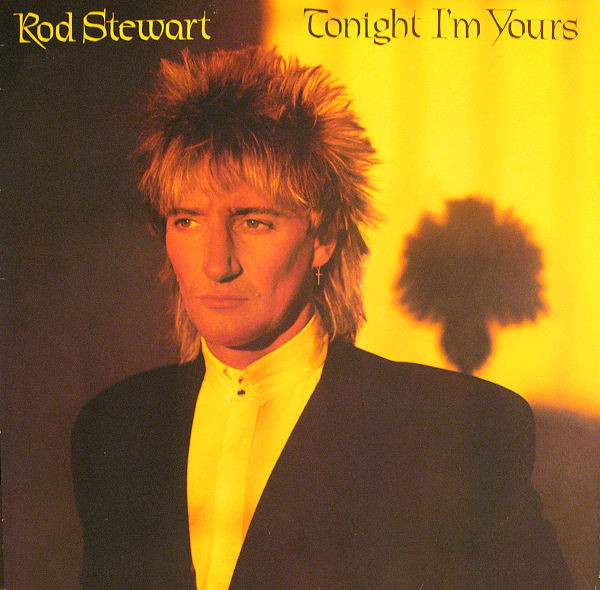 Rod Stewart ‎– Tonight I'm Yours