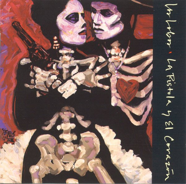 Los Lobos ‎– La Pistola Y El Corazón