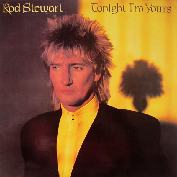 Rod Stewart ‎– Tonight I'm Yours