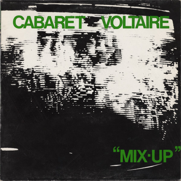 Cabaret Voltaire ‎– Mix-Up