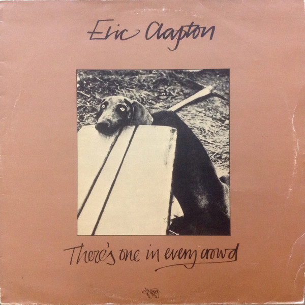 Eric Clapton ‎– There's One In Every Crowd