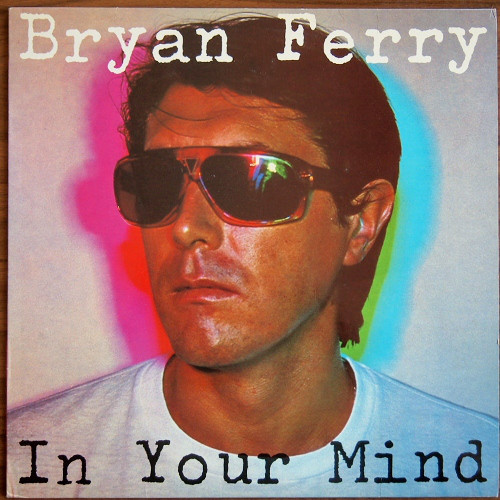 Bryan Ferry ‎– In Your Mind