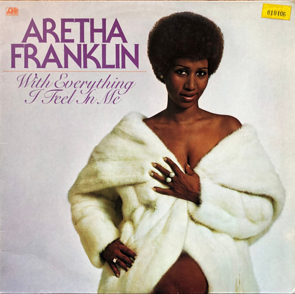 Aretha Franklin ‎– With Everything I Feel In Me