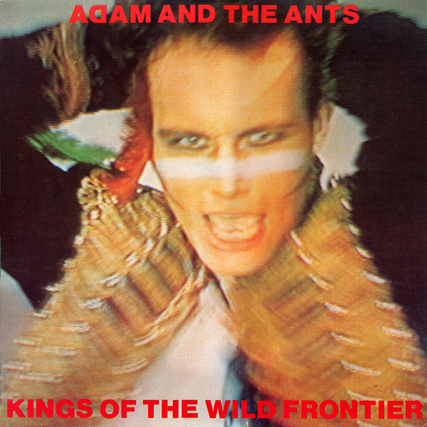 Adam And The Ants ‎– Kings Of The Wild Frontier