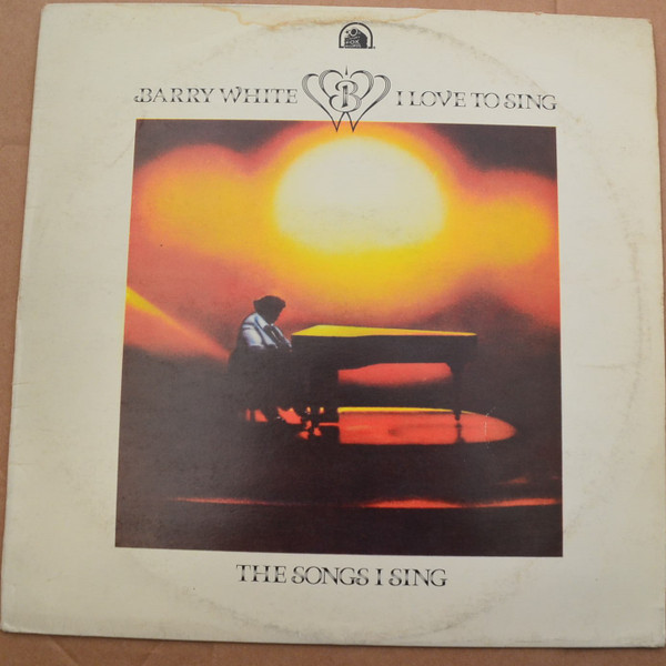 Barry White ‎– I Love To Sing The Songs I Sing