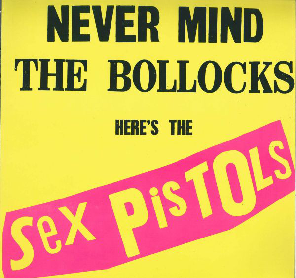 Sex Pistols ‎– Never Mind The Bollocks Here's The Sex Pistols