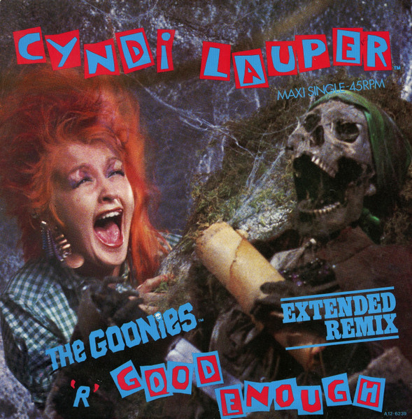 Cyndi Lauper ‎– The Goonies™ 'R' Good Enough