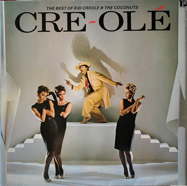 Kid Creole And The Coconuts ‎– Cre~Olé - The Best Of Kid Creole And The Coconuts