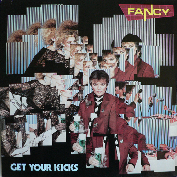 Fancy ‎– Get Your Kicks