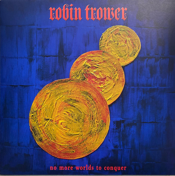 Robin Trower ‎– No More Worlds To Conquer