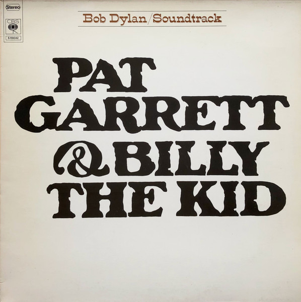Bob Dylan ‎– Pat Garrett & Billy The Kid (Original Soundtrack Recording)
