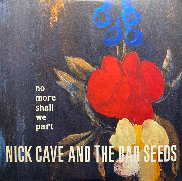 Nick Cave And The Bad Seeds ‎– No More Shall We Part