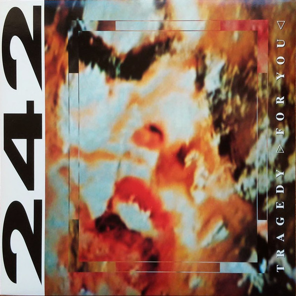 Front 242 ‎– Tragedy ▷ For You ◁