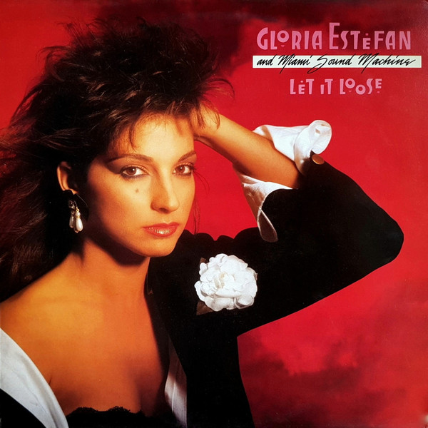 Gloria Estefan And Miami Sound Machine ‎– Let It Loose