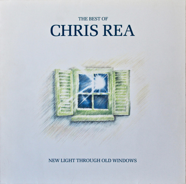Chris Rea ‎– New Light Through Old Windows (The Best Of Chris Rea)