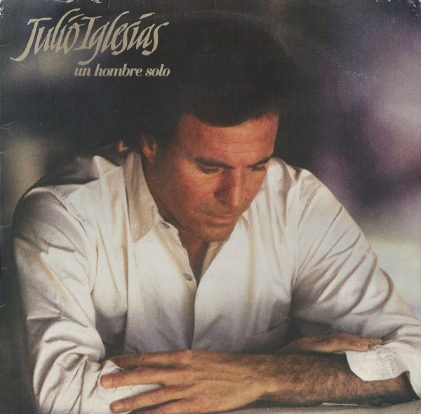 Julio Iglesias ‎– Un Hombre Solo