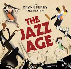 The Bryan Ferry Orchestra ‎– The Jazz Age
