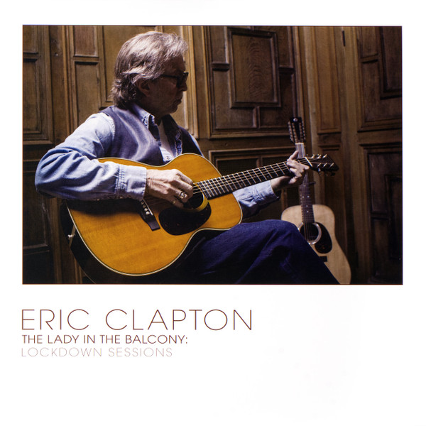 Eric Clapton ‎– The Lady In The Balcony: Lockdown Sessions
