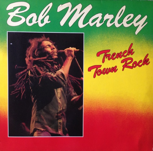 Bob Marley And The Wailers ‎– Trench Town Rock