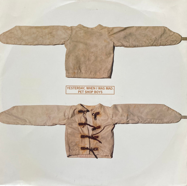 Pet Shop Boys ‎– Yesterday, When I Was Mad