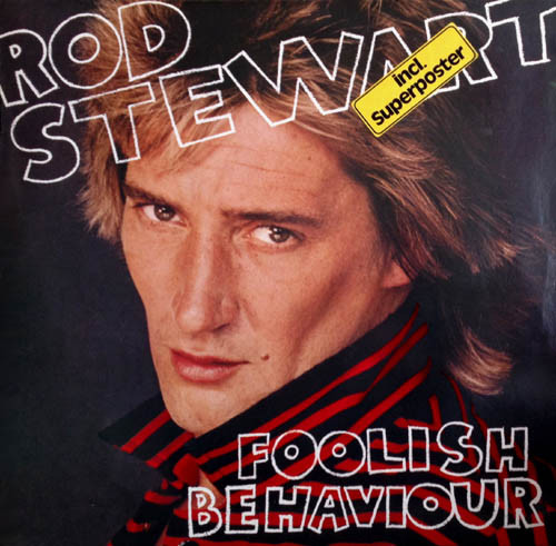 Rod Stewart ‎– Foolish Behaviour