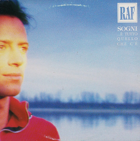 Raf (5) ‎– Sogni... È Tutto Quello Che C'È