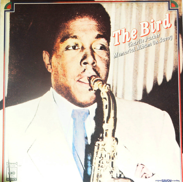 Charlie Parker ‎– The Bird - Charlie Parker Memorial Album On Savoy-