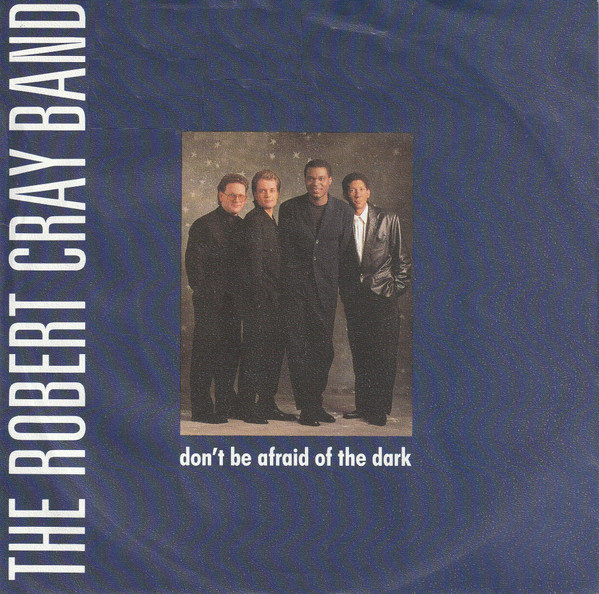 The Robert Cray Band ‎– Don't Be Afraid Of The Dark