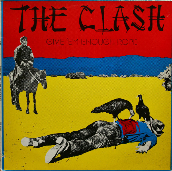 The Clash ‎– Give 'Em Enough Rope