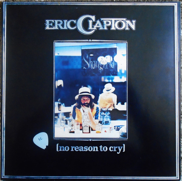 Eric Clapton ‎– No Reason To Cry