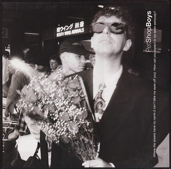 Pet Shop Boys ‎– Where The Streets Have No Name 1 (I Can't Take My Eyes Off You). How Can You Expect To Be Taken Seriously?