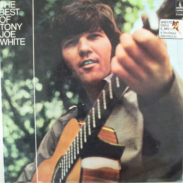 Tony Joe White ‎– The Best Of Tony Joe White