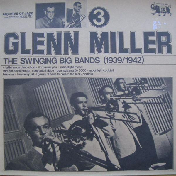 Glenn Miller ‎– The Swinging Big Bands - Glenn Miller Vol. 3