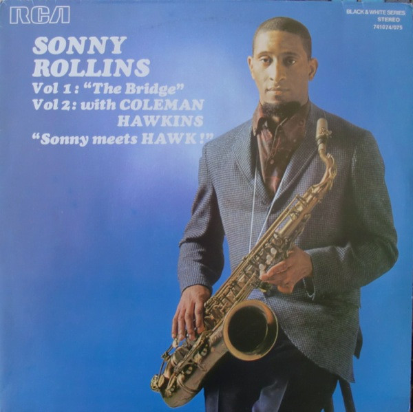 Sonny Rollins ‎– Vol 1: "The Bridge" / Vol 2: With Coleman Hawkins "Sonny Meets Hawk!"