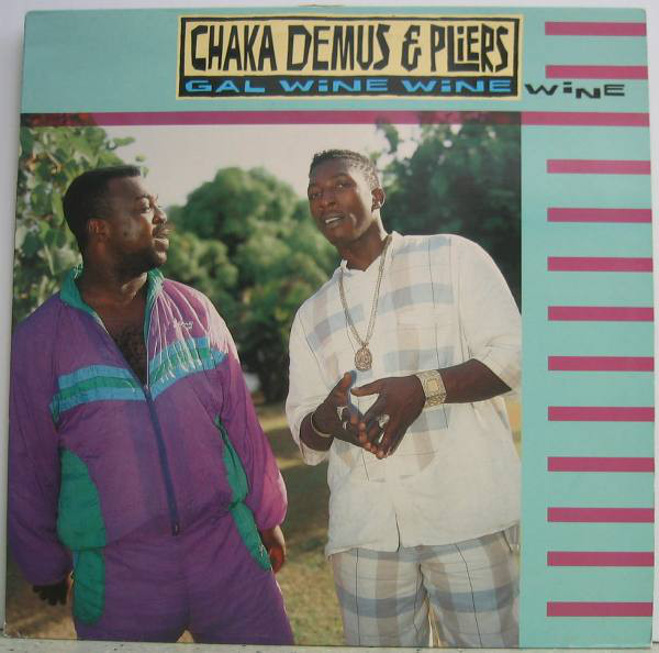 Chaka Demus & Pliers ‎– Gal Wine Wine Wine
