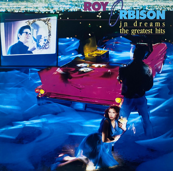 Roy Orbison ‎– In Dreams: The Greatest Hits