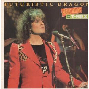 Marc BolanT-Rex ‎– Futuristic Dragon