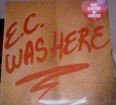 Eric Clapton ‎– E.C. Was Here
